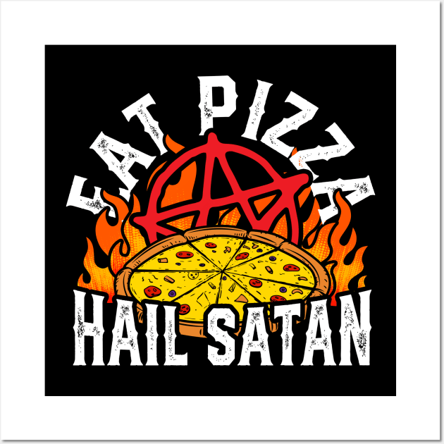 Eat Pizza Hail Satan Wall Art by thingsandthings